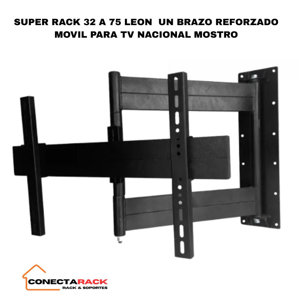 SUPER RACK 32 A 75 LEON  UN BRAZO REFORZADO MOVIL PARA TV NACIONAL MOSTRO